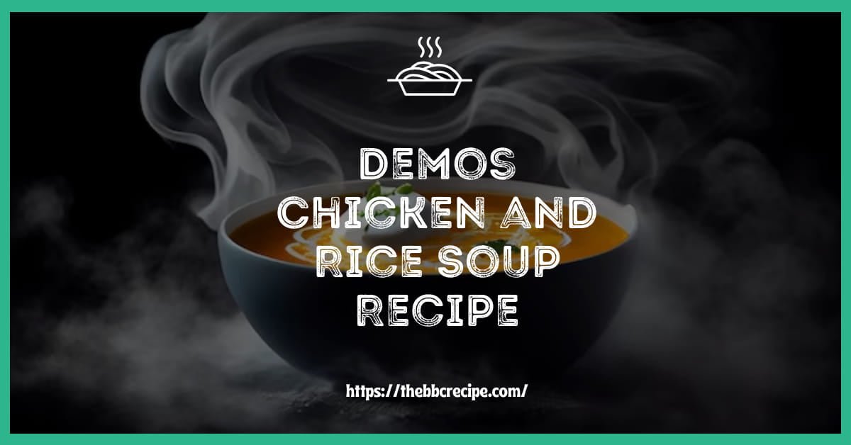 Demos Chicken and Rice Soup Recipe