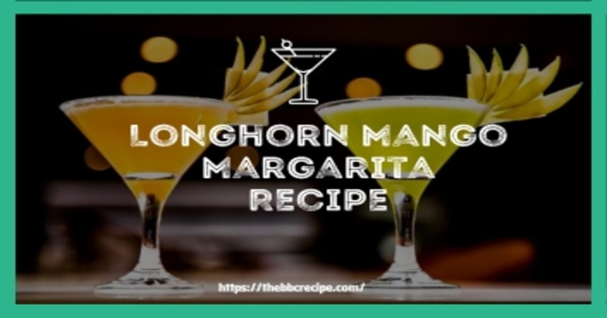 Longhorn Mango Margarita Recipe