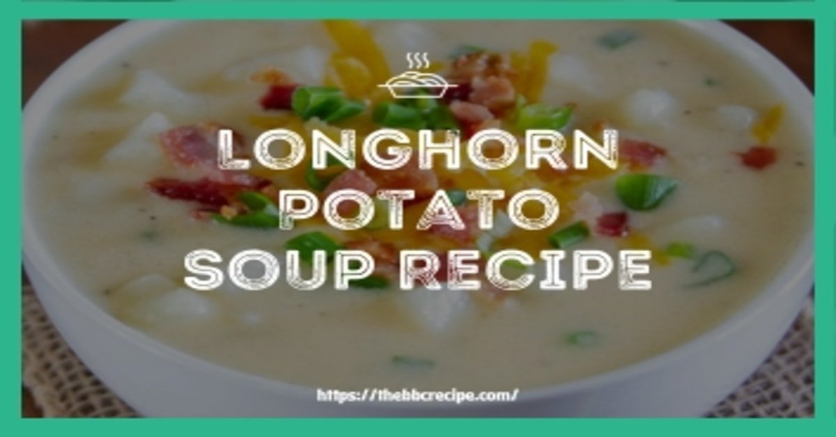 Longhorn Potato Soup Recipe