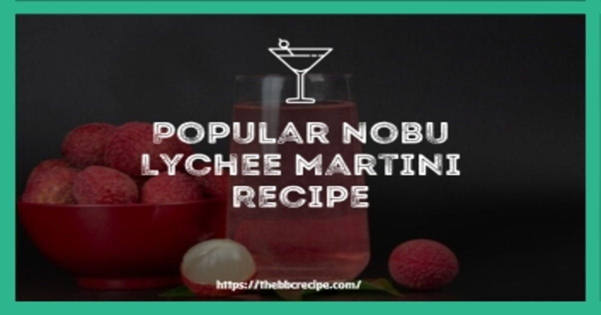 Nobu Lychee Martini Recipe