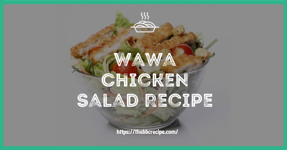 Wawa Chicken Salad Recipe