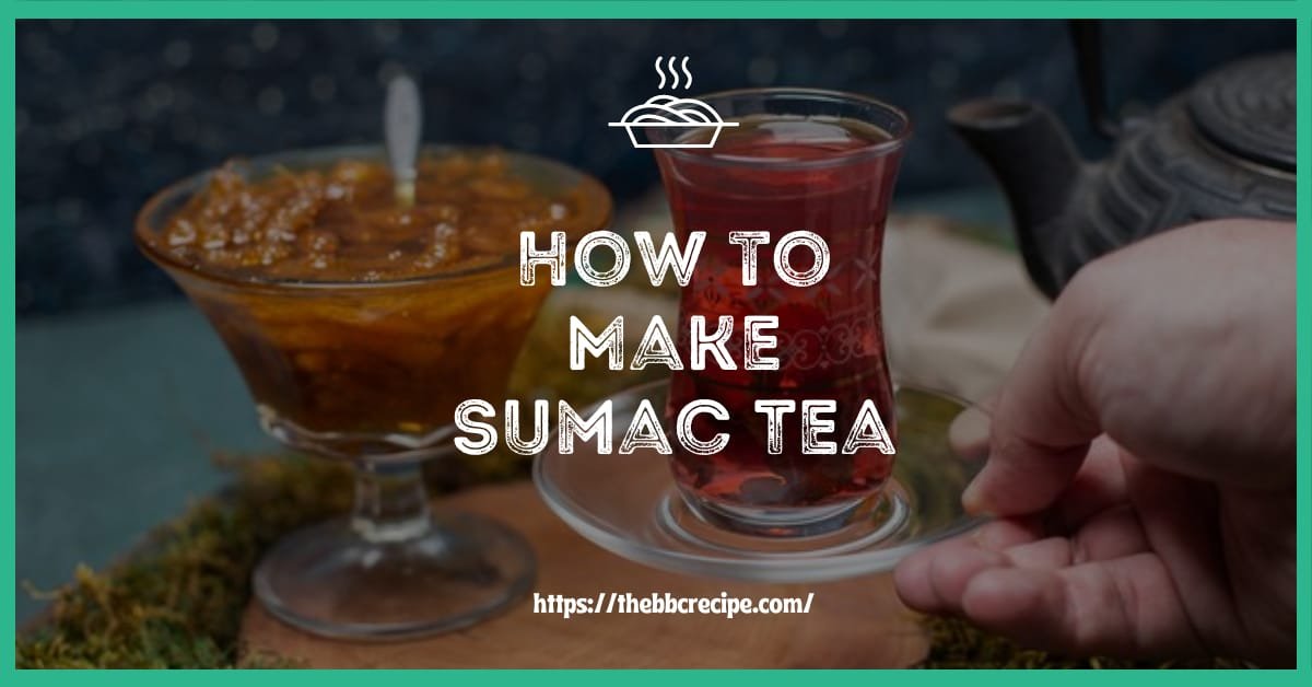 How to Make Sumac Tea