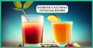 How to make outback castaway cocktail recipe