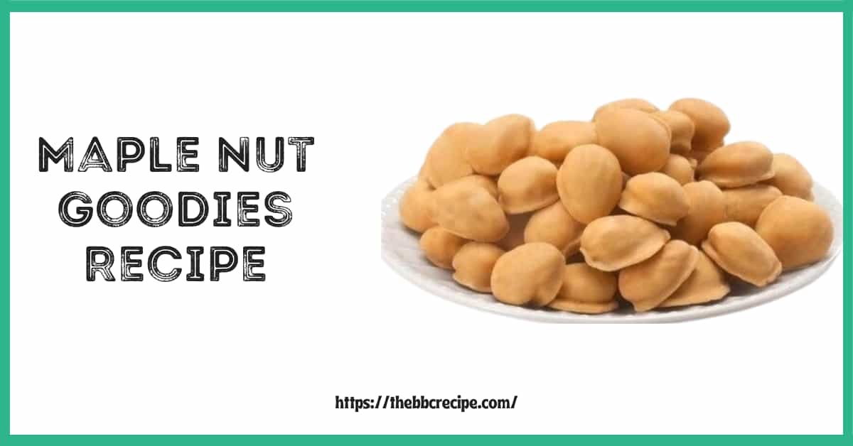 Maple Nut Goodies Recipe