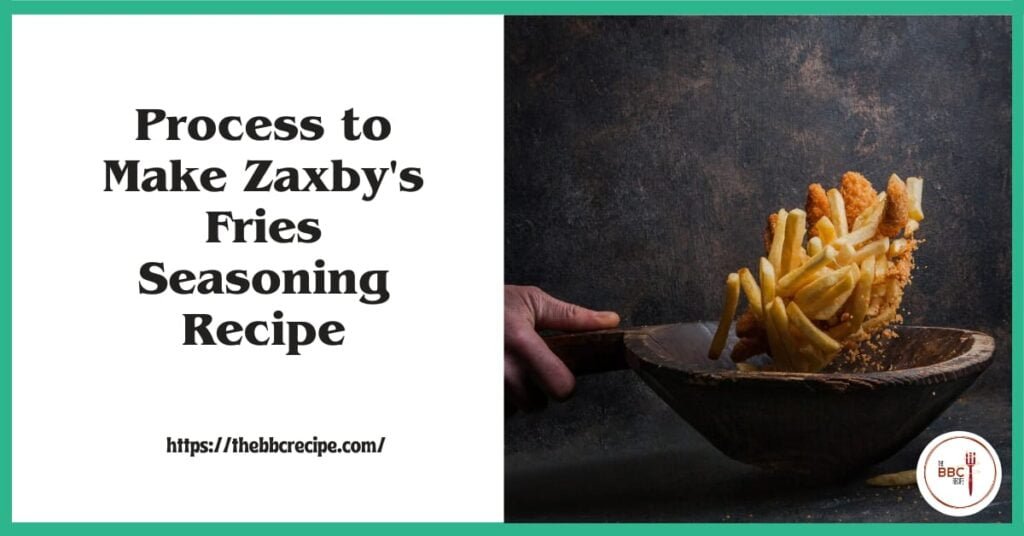 Process to Make Zaxby's Fries Seasoning Recipe