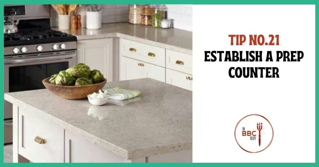 Tip No.21_ Establish a Prep Counter