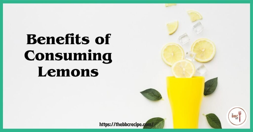 Benefits of Consuming Lemons