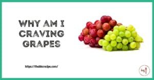 Why am I Craving Grapes